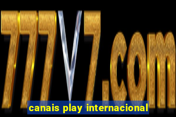 canais play internacional